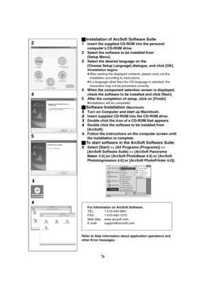 Page 7676
ª
Installation of ArcSoft Software Suite
1
Insert the supplied CD-ROM into the personal 
computer’s CD-ROM drive.
2Select the software to be installed from 
[Setup Menu].
3Select the desired language on the 
[Choose Setup Language] dialogue, and click [OK].
≥ Installation begins.
≥ After reading the displayed contents, please carry out the 
installation according to instructions.
≥ If a language other than the OS language is selected, the 
characters may not be presented correctly.
4When the component...