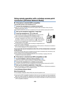 Page 46- 46 -
Using remote operation with a wireless access point 
connection ([Wireless Network Mode])
∫If the device is Android (NFC-compatible)
≥Set the NFC function of the smartphone to on.
1Connect the smartphone to a wireless access point.≥When you connect using NFC for the first time,  please make connection of this unit and a 
wireless access point. ( l59)
≥ You need to connect this unit and a smartphone to the same wireless access point via Wi-Fi.
2Start up the smartphone application “Image App”....