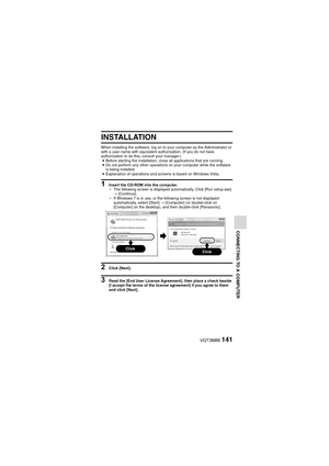Page 141VQT3M88141
CONNECTING TO A COMPUTER
INSTALLATION
When installing the software, log on to your computer as the Administrator or 
with a user name with equivalent authorization. (If you do not have 
authorization to do this, consult your manager.)i Before starting the installation, clos e all applications that are running.
i Do not perform any other operations on your computer while the software 
is being installed. 
i Explanation of operations and  screens is based on Windows Vista.
1 Insert the CD-ROM...