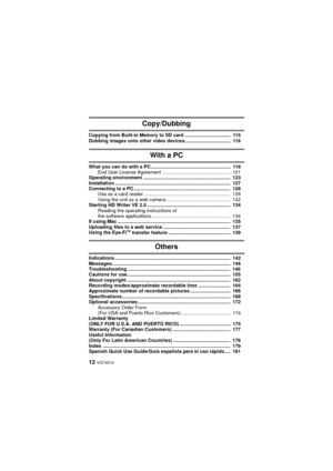 Page 1212 VQT4D14
Copy/Dubbing
Copying from Built-in Memory to SD card ..................................  115
Dubbing images onto other video devices..................................  116
With a PC
What you can do with a PC ...........................................................  118End User License Agreement ...................................................  121
Operating environment .................................................................  123
Installation...