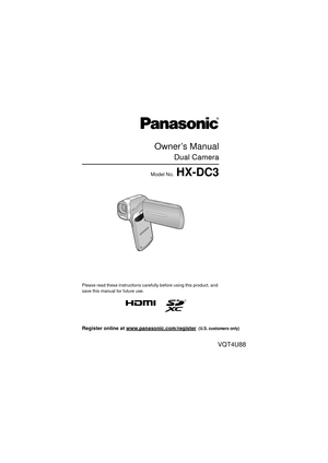 Page 1Owner’s Manual
Dual Camera
Model No.HX-DC3
Please read these instructions carefully before using this product, and 
save this manual for future use.
until 
2013/1/21
VQT4U88
Register online at www.panasonic.com/register  (U.S. customers only) 