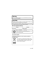 Page 5 VQT4U69 5
∫Product Identification Marking
-If you see this symbol-
Warning
Risk of fire, explosion and burns. Do not disassemble, heat above 
60  oC (140  oF) or incinerate.
CAUTION
≥ Danger of explosion if battery is incorrectly replaced. Replace only 
with the type recommended by the manufacturer.
≥ When disposing the batteries, please contact your local authorities 
or dealer and ask for the correct method of disposal.
Product Location
Dual Camera Battery holder
Information on Disposal in other...