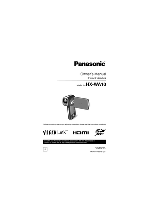 Page 11AG6P1P6313--(S)
Owner’s Manual
Dual Camera
Model No.HX-WA10
Before connecting, operating or adjusting this product, please read the instructions completely.
For USA and Puerto Rico assistance, please call: 1-800-211-PANA(7262) or, 
contact us via the web at: http://www.panasonic.com/contactinfo
PVQT3P35 