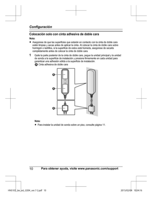Page 34Colo cació n s o lo  c o n c in ta  a d hesiv a d e d oble  c ara
N ota :
R Ase gúre se  d e q ue la s s u perfic ie s q ue e sta rá n e n c o nta cto  c o n la  c in ta  d e d oble  c a ra
e sté n lim pia s y  s e ca s a nte s d e a plic a r la  c in ta . A l  c o lo ca r la  c in ta  d e d oble  c a ra  s o bre
h orm ig ón o  la drillo s, s i  la  s u perfic ie  d e e sto s e stá  h úm eda, a se gúre se  d e s e ca rla
c o m ple ta m ente  a nte s d e c o lo ca r la  c in ta  d e d oble  c a ra .
1...