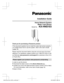 Page 1Installation Guide
Home Network System
Water Leak Sensor
Model No.    KX-HNS103 Thank you for purchasing a Panasonic product.
This document explains how to install the water leak sensor properly.
For details about how to use the system, refer to the User’s Guide
(page 18). Please read this document before using the unit and save it for future
reference. For assistance, please contact us at 1-800-272-7033 or visit
our Web 
site: www.panasonic.com/support  for 
customers in the U.S.A.
or Puerto Rico....