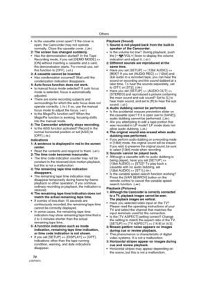 Page 70Others
70LSQT0974
 Is the cassette cover open? If the cover is 
open, the Camcorder may not operate 
normally. Close the cassette cover. (
-20-) 
2: The screen has changed suddenly.
 Has the demonstration started? In the Tape 
Recording mode, if you set [DEMO MODE] >> 
[ON] without inserting a cassette and a card, 
the demonstration starts. For normal use, set 
this function to [OFF]. (
-65-) 
3: A cassette cannot be inserted.
 Has condensation occurred? Wait until the 
condensation indication...