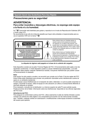 Page 7272For assistance, please call : 1-800-211-PANA(7262) or, contact us via the web at: http://www.panasonic.com/contactinfo
Este símbolo tiene por finalidad alertar al 
usuario de la presencia de importantes 
instrucciones de operación y mantenimiento en 
la literatura incluida con la unidad. Por lo tanto, 
lea detenidamente la literatura incluida para 
evitar problemas.
La etiqueta de régimen está pegada en la base de la cubierta del cargador. Su 
 Camcorder está diseñada para grabar y reproducir en el...