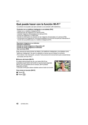 Page 4242
Wi-Fi
SQT0900 (SPA) 
Qué puede hacer con la función Wi-FiR
•La cámara no se puede usar para conectar a una conexión LAN inalámbrica.
Este manual de instrucciones se refiere a los teléfonos inteligentes y las tabletas como 
“teléfonos inteligentes” de aquí en adelante a menos que se indique lo contrario.
•
Para obtener más información, consulte “Instrucciones de funcionamiento para características 
avanzadas (formato PDF )”.
∫Acerca del botón [Wi-Fi]
En estas instrucciones de uso, por botón [Wi-Fi] se...