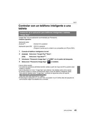 Page 4343
Wi-Fi
 (SPA) SQT0900
Controlar con un teléfono inteligente o una 
tableta
“ Image App ” es una aplicación suministrada por Panasonic.
•Sistema operativo
•Use la última versión.•Los sistemas operativos admitidos tendrán validez a partir de mayo de 2015 y podrán estar 
sujetos a cambios.
•Lea la [Ayuda] en el menú “ Image App ” para obtener más detalles sobre cómo operar.•El servicio puede no usarse correctamente según el tipo de teléfono inteligente usado.
Para obtener detalles sobre “ Image App ”,...