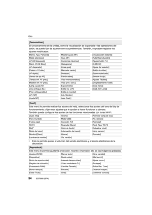 Page 5454
Otro
SQT0900 (SPA) 
¢Esto le permite ajustar el volumen del sonido electrónico y el sonido electrónico de la 
obturación.
[Personalizar]
El funcionamiento de la unidad, como la visualización de la pantalla y las operaciones del 
botón, se puede fijar de acuerdo con sus preferencias. También, se pueden registrar los 
ajustes modificados.
[Memo. Ajus. Personal] [Mostrar ayuda MF][Visualización restante]
[Modo silencioso] [Guía MF][Auto Reproducción]
[AF/AE bloqueado] [Contornos máximos][Ajustar botón...