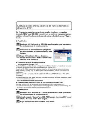 Page 4141 (SPA) VQT3E97
Lectura de las instrucciones de funcionamiento 
(formato PDF)
En “Instrucciones de funcionamiento para las funciones avanzadas 
(formato PDF)” en el CD-ROM suministrado se incluyen instrucciones más 
detallas sobre el funcionamiento de esta cámara. Instálelo en su PC para 
leerlo.
∫Para Windows
Encienda el PC e inserte el CD-ROM (suministrado) en el que caben 
las Instrucciones de funcionamiento.
Seleccione el idioma deseado y haga clic 
en [Instrucciones de funcionamiento] para...