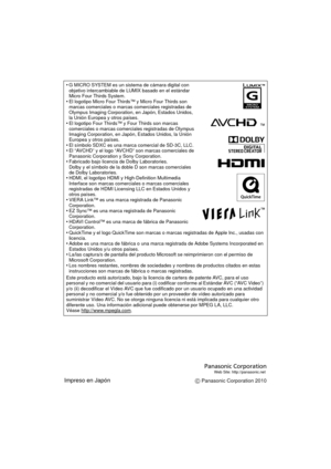 Page 50G MICRO SYSTEM es un sistema de cámara digital con 
objetivo intercambiable de LUMIX basado en el estándar 
Micro Four Thirds System.
El logotipo Micro Four Thirds™ y Micro Four Thirds son 
marcas comerciales o marcas comerciales registradas de 
Olympus Imaging Corporation, en Japón, Estados Unidos, 
la Unión Europea y otros países.
El logotipo Four Thirds™ y Four Thirds son marcas 
comerciales o marcas comerciales registradas de Olympus 
Imaging Corporation, en Japón, Estados Unidos, la Unión 
Europea y...