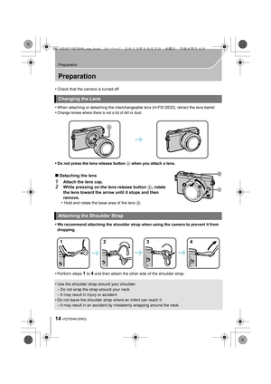 Page 1414
Preparation
VQT5D49 (ENG) 
Preparation
•Check that the camera is turned off.
•When attaching or detaching the interchangeable lens (H-FS12032), retract the lens barrel.
•Change lenses where there is not a lot of dirt or dust.
•Do not press the lens release button A when you attach a lens.
∫Detaching the lens
1Attach the lens cap.2While pressing on the lens release button  A, rotate 
the lens toward the arrow until it stops and then 
remove.
•
Hold and rotate the base area of the lens  B.
•We recommend...