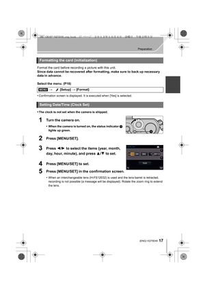 Page 1717
Preparation
 (ENG) VQT5D49
Format the card before recording a picture with this unit.
Since data cannot be recovered after formatting, make sure to back up necessary 
data in advance.
Select the menu. (P18)
•
Confirmation screen is displayed. It is executed when [Yes] is selected.
•The clock is not set when the camera is shipped.
1Turn the camera on.
•When the camera is turned on, the status indicator 1 
lights up green.
2Press [MENU/SET].
3Press  2/1 to select the items (year, month, 
day, hour,...