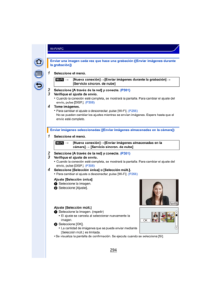 Page 294294
Wi-Fi/NFC
1Seleccione el menú.
2Seleccione [A través de la red] y conecte. (P301)3Verifique el ajuste de envío.
•Cuando la conexión esté completa, se mostrará la pantalla. Para cambiar el ajuste del 
envío, pulse [DISP.]. (P308)
4Tome imágenes.
•Para cambiar el ajuste o desconectar, pulse [Wi-Fi].  (P266)
No se pueden cambiar los ajustes mientras se envían imágenes. Espere hasta que el 
envío esté completo.
1Seleccione el menú.
2Seleccione [A través de la red] y conecte.  (P301)3Verifique el ajuste...