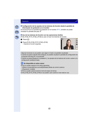 Page 4949
Preparación
∫Configuración de los ajustes de los botones de función desde la pantalla de 
información de grabación en el monitor
Si se toca [Fn] en la pantalla de grabación en el monitor  (P71), también se puede 
visualizar la pantalla del paso
3.
∫ Uso de los botones de función con las operaciones táctiles
[Fn5], [Fn6], [Fn7], [Fn8] y [Fn9] se usan al tocar los botones de función.
1 Toque [ ].
2 Toque [Fn5], [Fn6], [Fn7], [Fn8] o [Fn9].
•
Operará la función asignada.
•Algunas funciones no se pueden...