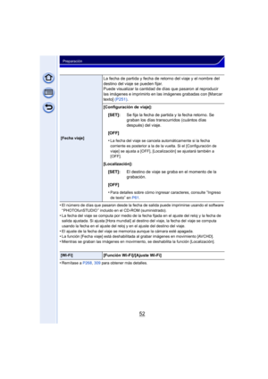Page 5252
Preparación
•El número de días que pasaron desde la fecha de salida puede imprimirse usando el software 
“ PHOTOfunSTUDIO ” incluido en el CD-ROM (suministrado).
•La fecha del viaje se computa por medio de la fecha fijada en el ajuste del reloj y la fecha de 
salida ajustada. Si ajusta [Hora mundial] al destino del viaje, la fecha del viaje se computa 
usando la fecha en el ajuste del reloj y en el ajuste del destino del viaje.
•El ajuste de la fecha del viaje se memoriza aunque la cámara esté...