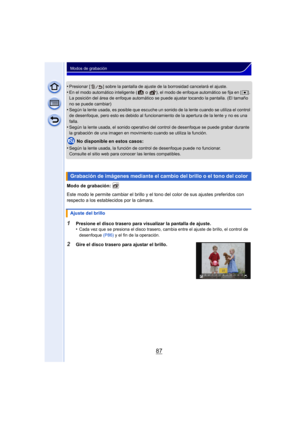 Page 8787
Modos de grabación
•Presionar [ ] sobre la pantalla de ajuste de la borrosidad cancelará el ajuste.•En el modo automático inteligente (  o  ), el modo de enfoque automático se fija en [Ø]. 
La posición del área de enfoque automático se puede ajustar tocando la pantalla. (El tamaño 
no se puede cambiar)
•Según la lente usada, es posible que escuche un sonido de la lente cuando se utiliza el control 
de desenfoque, pero esto es debido al funcionamiento de la apertura de la lente y no es una 
falla....