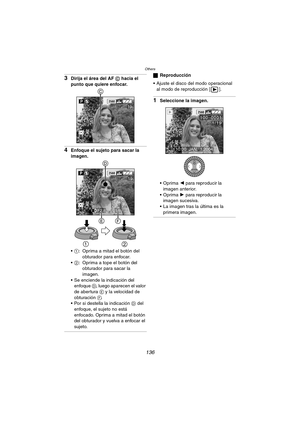 Page 136Others
136
3Dirija el área del AF C hacia el 
punto que quiere enfocar. 
4Enfoque el sujeto para sacar la 
imagen.
1: Oprima a mitad el botón del 
obturador para enfocar.
2: Oprima a tope el botón del 
obturador para sacar la 
imagen.
 Se enciende la indicación del 
enfoque D, luego aparecen el valor 
de abertura E y la velocidad de 
obturación F.
 Por si destella la indicación D del 
enfoque, el sujeto no está 
enfocado. Oprima a mitad el botón 
del obturador y vuelva a enfocar el 
sujeto....