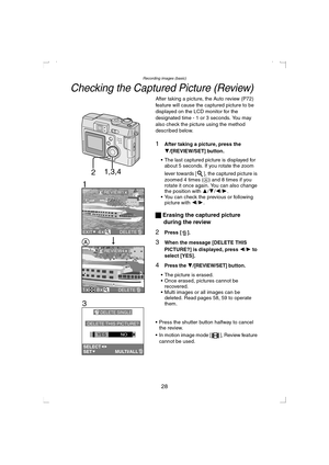 Page 28Recording images (basic)
28
Checking the Captured Picture (Review)
After taking a picture, the Auto review (P72) 
feature will cause the captured picture to be 
displayed on the LCD monitor for the 
designated time - 1 or 3 seconds. You may 
also check the picture using the method 
described below.
1After taking a picture, press the 
4/[REVIEW/SET] button.
 The last captured picture is displayed for 
about 5 seconds. If you rotate the zoom 
lever towards [ ], the captured picture is 
zoomed 4 times (A)...