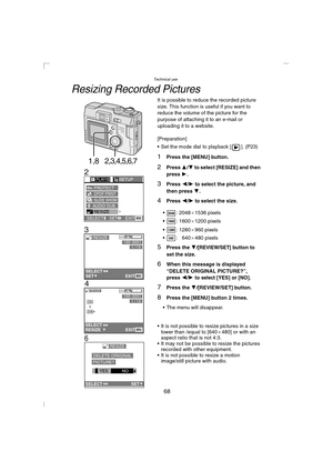 Page 68Technical use
68
Resizing Recorded Pictures
It is possible to reduce the recorded picture 
size. This function is useful if you want to 
reduce the volume of the picture for the 
purpose of attaching it to an e-mail or 
uploading it to a website.
[Preparation]
 Set the mode dial to playback [ ]. (P23)
1Press the [MENU] button.
2Press 3/4 to select [RESIZE] and then 
press 1.
3Press 2/1 to select the picture, and 
then press 4.
4Press 2/1 to select the size.
 : 2048a1536 pixels
 : 1600a1200 pixels
 :...