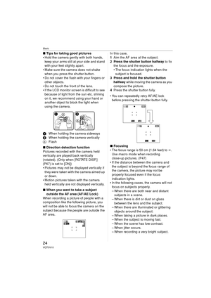 Page 24Basic
24VQT0V10
∫Tips for taking good pictures
 Hold the camera gently with both hands,  keep your arms still at your side and stand 
with your feet slightly apart.
 Make sure the camera does not shake  when you press the shutter button.
 Do not cover the flash with your fingers or 
other objects.
 Do not touch the front of the lens.
 If the LCD monitor screen is difficult to see 
because of light from the sun etc. shining 
on it, we recommend using your hand or 
another object to block the light...