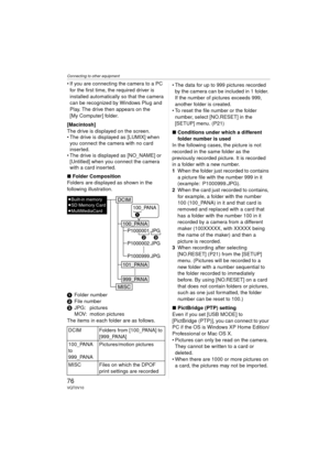 Page 76Connecting to other equipment
76VQT0V10
 If you are connecting the camera to a PC for the first time, the required driver is 
installed automatically so that the camera 
can be recognized by Windows Plug and 
Play. The drive then appears on the 
[My Computer] folder.
[Macintosh]
The drive is displayed on the screen.
 The drive is displayed as [LUMIX] when  you connect the camera with no card 
inserted.
 The drive is displayed as [NO_NAME] or  [Untitled] when you connect the camera 
with a card...