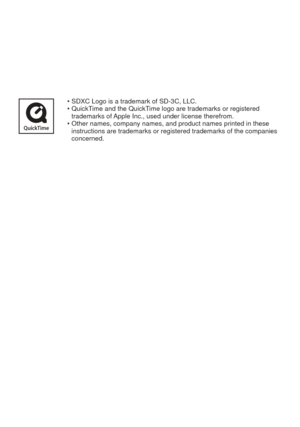 Page 78 • SDXC Logo is a trademark of SD-3C, LLC.
 • QuickTime and the QuickTime logo are trademarks or registered trademarks of Apple Inc., used under license therefrom.
 • Other names, company names, and product names printed in these  instructions are trademarks or registered trademarks of the companies 
concerned. 