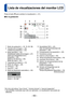 Page 63- 63 -
Lista de visualizaciones del monitor LCD
Otros
 ■En la grabación
*  [h], [m] y [s] indican “hour (hora)”, “minute (minuto)” y “second (segundo)”. • Las pantallas mostradas aquí sólo son ejemplos. La visualización real puede ser 
diferente.
1Modo de grabación (→16, 19, 29, 36)2Tamaño de la imagen (→42)
Calidad de grabación (→43)
3Modo del flash (→32)Estabilizador óptico de la imagen (→47)Alerta de inestabilidad de la 
fotografía (→29)
Balance de blancos (→44)
Modo de color (→47)
4Capacidad de...