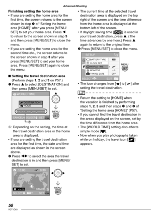 Page 5858VQT1C63
Advanced-Shooting
MENU
--:-- --.--.----MENU
SET
Finishing setting the home area
•  If you are setting the home area for the 
ﬁ rst time, the screen returns to the screen 
shown in step 1 of “Setting the home 
area [HOME]” after you press [MENU/
SET] to set your home area. Press w 
to return to the screen shown in step 3 
and then press [MENU/SET] to close the 
menu.
•  If you are setting the home area for the 
second time etc., the screen returns to 
the screen shown in step 3 after you 
press...