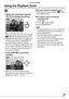 Page 6969VQT1C63
Advanced-Viewing
Using the Playback Zoom
1  Rotate the zoom lever towards 
[3] [T] to enlarge the picture.
• 3: 1×➝2×➝4×➝8×➝16×
•  When you rotate the zoom lever towards 
[ ] [W] after enlarging the picture, the 
magniﬁ cation becomes lower. When you 
rotate the zoom lever towards [3] [T], 
the magniﬁ cation becomes higher.
•  When you change the magniﬁ cation, the 
zoom position indication A appears for 
about 1 second to check the position of 
the section enlarged.
2 Press e/r/w/q to move the...