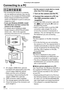 Page 8484VQT1C63
Connecting to other equipment
Connecting to a PC
•  By connecting the camera to a computer, 
you can upload your pictures, then use the 
software on the included CD-ROM ([LUMIX 
Simple Viewer] and [PHOTOfunSTUDIO-
viewer-] for Windows
®) to print or send your 
images by e-mail.
•  If you use Windows 98/98SE, install 
the USB driver and then connect the 
camera to the computer.
•  For details about installing [LUMIX 
Simple Viewer] or [PHOTOfunSTUDIO-
viewer-] etc., refer to the separate...