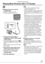 Page 9191VQT1C63
Connecting to other equipment
Playing Back Pictures with a TV Screen
■ Playing back pictures with the 
supplied cable
•  Set the [TV ASPECT]. (P23)
•  Turn the camera and the TV off.
1  Connect the video cable A 
(supplied) to the [V. OUT] socket 
of the camera.
•  Connect the video cable with the [c] 
mark facing the [q] mark on the [V. OUT] 
socket.
• Hold B and then insert or pull the video 
cable straight.
2  Connect the video cable to the 
video input socket of the TV.
3  Turn the TV on...