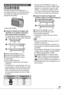 Page 2525VQT1E30
Uso del botón de zoom sencillo
Presione el botón [E.ZOOM] para un 
uso rápido del zoom. Los factores reales 
de ampliación dependen del ajuste de 
grabación de píxeles.
A Botón [E.ZOOM ]
■ Cuando el tamaño de imagen está 
ajustado en la máxima resolución 
para cada relación de aspecto
La resolución se reduce temporalmente y 
se puede utilizar el zoom óptico adicional.
1 Presione [E.ZOOM] una vez.
2 Presione [E.ZOOM] dos veces.
3 Presione [E.ZOOM] tres veces.
A Zoom  óptico
B Zoom óptico...