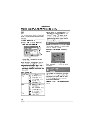 Page 7474VQT1L50
Advanced-Viewing
   
 
 
Using the  [PLAYBACK] Mode Menu
You can use various functions in playback 
mode to rotate pictures, set protection for 
them etc.
Press [MENU/SET].
Press e/r to select the menu 
item and then press q.
PLAYBACK
SELECT  
SET
CALENDAR 
TITLE EDIT
TEXT STAMP
RESIZE
TRIMMINGSINGLE
MULTI
A
Press r at A to switch to the next 
menu screen.
You can switch menu screens from any 
menu item by rotating the zoom lever.
After selecting a menu item in step 2, 
refer to the description...