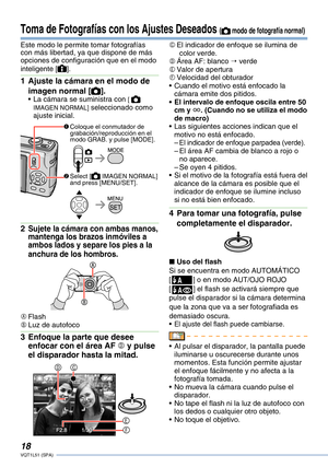 Page 18
1VQT1L51 (SPA)

Toma de Fotografías con los Ajustes Deseados ( modo de fotografía normal)
Este modo le permite tomar fotografías con más libertad, ya que dispone de más opciones de configuración que en el modo inteligente [].
Ajuste la cámara en el modo de 
imagen normal [].La cámara se suministra con [  IMAGEN NORMAL] seleccionado como ajuste inicial.
1 Coloque el conmutador de grabación/reproducción en el modo GRAB. y pulse [MODE].
2  Select [ IMAGEN NORMAL] and press [MENU/SET].
Sujete la cámara...