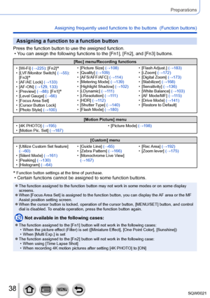 Page 3838SQW0021
Preparations
Assigning frequently used functions to the buttons  (Function buttons)
Assigning a function to a function button
Press the function button to use the assigned function. • You can assign the following functions to the [Fn1], [Fn2], and [Fn3] buttons.
[Rec] menu/Recording functions
 • [Wi-Fi] 

(→225): [Fn2]
* • [LVF/Monitor Switch] (→55):  [Fn3]* • [AF/AE Lock] (→133) • [AF-ON]  (→129, 133)
 • [Preview] 

(→88): [Fn1]
* • [Level Gauge] (→66) • [Focus Area Set]
 • [Cursor Button...