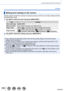 Page 290290SQW0021
Connecting with other devices
Printing
Making print settings on the camera
Setting options include the number of printed pictures and their size. Make settings before 
selecting [Print start].
1Use   to select the item and press [MENU/SET]
ItemSettings
[Print with Date] [ON] / [OFF]
[Num.of prints] Set number of pictures (up to 999 pictures)
[Paper Size] When [
  ] is selected, the printer settings take priority .
[Page Layout] [
  ] (printer takes priority) / [  ] (1 picture, no border) / 
[...