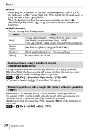 Page 3030SQT0359 (ENG)
Basics
 
■Flash
When the [ON/OFF] switch for the flash (supplied/optional) is set to [\
OFF], 
the flash is set to [ 
 ] (Forced Flash Off). When the [ON/OFF] switch is set to 
[ON], the flash is set to [  ]  (AUTO).
When the flash is turned on, the camera automatically sets [  ],  [  ] 
(Auto/Red-Eye Reduction), [  ], or [  ] based on the type of subject and 
brightness.
 
■Available menus
You can set only the following menus.
Menu Item
[Rec]
[Picture Size] / [Quality] / [AFS/AFF/AFC] /...