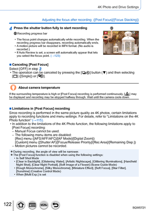 Page 122122
4K Photo and Drive Settings
Adjusting the focus after recording  ([Post Focus]/[Focus Stacking]) 
4Press the shutter button fully to start recording
Recording progress bar
 • The focus point changes automatically while recording. When the recording progress bar disappears, recording automatically ends.
 • A

 motion picture will be recorded in MP4 format. (No audio is 
recorded.)
 • If 

Auto Review is set, a screen will automatically appear that lets 
you select the focus point. (→123)
 ■Canceling...