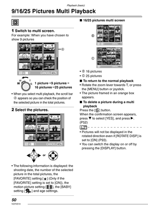 Page 50Playback (basic)
50VQT0S19
9/16/25 Pictures Multi Playback
 
1Switch to multi screen.
For example: When you have chosen to 
show 9 pictures
• 
When you select multi playback, the scroll bar 
A appears so you can check the position of 
the selected picture in the total pictures.
2Select the pictures.
• The following information is displayed: the 
shooting date, the number of the selected 
picture in the total pictures, the 
[FAVORITE] setting [ ] (Only if the 
[FAVORITE] setting is set to [ON]), the...