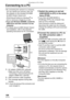 Page 106Connecting to a PC or Printer
106VQT0S19
Connecting to a PC
• By connecting the camera to a computer, 
you can upload your pictures, then use 
the software on the included CD-ROM 
([LUMIX Simple Viewer] and 
[PHOTOfunSTUDIO] for Windows
®) to 
print or send your images by e-mail.
• If you use Windows 98/98SE, install the 
USB driver and then connect it to the 
computer.
• For details about [LUMIX Simple Viewer] 
and installation, refer to the separate 
operating instructions for PC connection.
A : AC...