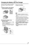 Page 13Preparation
13VQT0S19
Charging the Battery with the Charger
When the camera is shipped, the battery is 
not charged. Charge the battery before 
use.
1Attach the battery with attention 
to the direction of the battery.
2Connect the charger to the 
electrical outlet.
• When the [CHARGE] indicator A lights 
in green, charging starts.
• When the [CHARGE] indicator 
A turns 
off (in about 130 minutes), charging is 
completed.
3Detach the battery.
• After charging is completed, be sure to 
disconnect the...