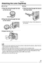 Page 21Preparation
21VQT0S19
Attaching the Lens Cap/Strap
nLens Cap
1Pass the string through the hole 
on the lens cap.
2Pass the string through the hole 
on the camera.
3Attach the lens cap.
nStrap
1Pass the strap through the hole at 
the Strap Eyelet.
• Check that the strap is firmly attached to 
the camera.
• When you turn the camera off, carry the camera or play back the pictures, attach the lens 
cap to protect the surface of the lens.
• Detach the lens cap before turning on the camera in the recording...