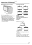 Page 27Preparation
27VQT0S19
About the LCD Monitor
nSelecting the screen to be used
A LCD monitor (LCD)
Press the [DISPLAY/PWR LCD] button to 
switch to the screen to be used.
• When the menu screen appears, the 
[DISPLAY] button is not activated. During 
multi playback (P50) or playback zoom 
(P51), the indications on the screen can 
be turned on and off.In recording mode (P30)B Display
C Display with histogram
D Non-display (Recording guide line)
E Non-display
*Histogram
In playback mode (P49)
F Display
G...