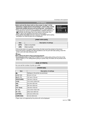 Page 115115VQT1T27
Connecting to other equipment
Select and set the items both on the screen in step 2 of the 
“Selecting a single picture and printing it ” and in step 3 of the 
“Selecting multiple pictures and printing them ” procedures.

When you want to print pictures in a paper size or a layout which is not 
supported by the camera, set [PAPER SIZE] or [PAGE LAYOUT] to 
[ {] and then set the paper size or the layout on the printer. (For 
details, refer to the operating instructions of the printer.)
When...