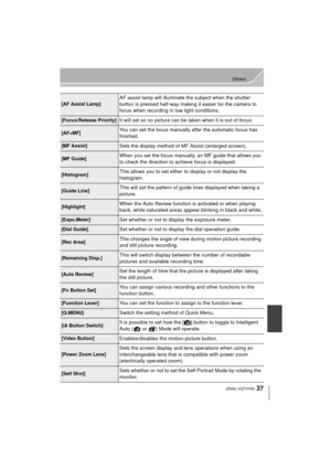 Page 3737
Others
 (ENG) VQT4Y63
[AF Assist Lamp]AF assist lamp will illuminate the subject when the shutter 
button is pressed half-way making it easier for the camera to 
focus when recording in low light conditions.
[Focus/Release Priority]It will set so no picture can be taken when it is out of focus.
[AF+MF]You can set the focus manually after the automatic focus has 
finished.
[MF Assist]Sets the display method of MF Assist (enlarged screen).
[MF Guide]When you set the focus manually, an MF guide that...