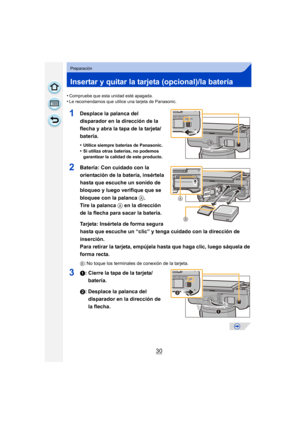 Page 3030
Preparación
Insertar y quitar la tarjeta (opcional)/la batería
•Compruebe que esta unidad esté apagada.•Le recomendamos que utilice una tarjeta de Panasonic.
1Desplace la palanca del 
disparador en la dirección de la 
flecha y abra la tapa de la tarjeta/
batería.
•Utilice siempre baterías de Panasonic.
•Si utiliza otras baterías, no podemos 
garantizar la calidad de este producto.
2Batería: Con cuidado con la 
orientación de la batería, insértela 
hasta que escuche un sonido de 
bloqueo y luego...