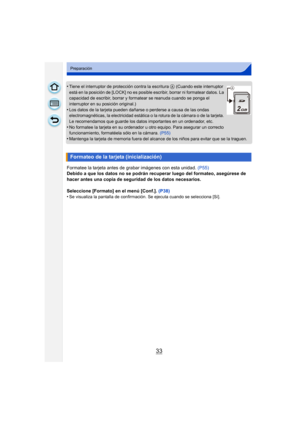 Page 3333
Preparación
•Tiene el interruptor de protección contra la escritura A (Cuando este interruptor 
está en la posición de [LOCK] no es posible escribir, borrar ni formatear datos. La 
capacidad de escribir, borrar y formatear se reanuda cuando se ponga el 
interruptor en su posición original.)
•Los datos de la tarjeta pueden dañarse o perderse a causa de las ondas 
electromagnéticas, la electricidad estática o la rotura de la cámara o de la tarjeta. 
Le recomendamos que guarde los datos importantes en un...