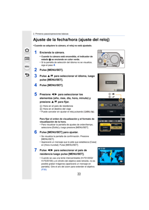 Page 3333
2. Primeros pasos/operaciones básicas
Ajuste de la fecha/hora (ajuste del reloj)
•Cuando se adquiere la cámara, el reloj no está ajustado.
1Encienda la cámara.
•Cuando la cámara está encendida, el indicador de 
estado 
1 se enciende en color verde.•Si la pantalla de selección del idioma no se visualiza, 
siga el paso4.
2Pulse [MENU/SET].
3Pulse 3/4 para seleccionar el idioma, luego 
pulse [MENU/SET].
4Pulse [MENU/SET].
5Presione  2/1 para seleccionar los 
elementos (año, mes, día, hora, minuto) y...